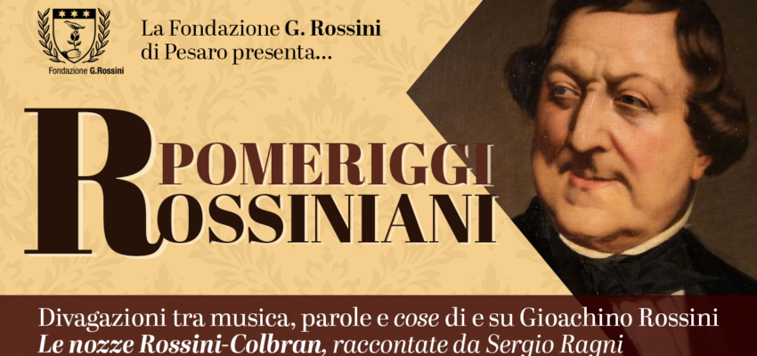 16 MARZO 1822 – 200 ANNI FA LE NOZZE ROSSINI – COLBRAN