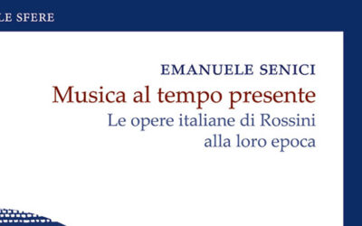 Musica al tempo presente – Le opere italiane di Rossini alla loro epoca
