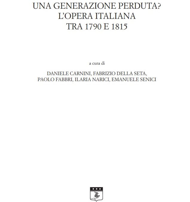 UNA GENERAZIONE PERDUTA? L’OPERA ITALIANA TRA 1790 E 1815 – ATTI DEL CONVEGNO